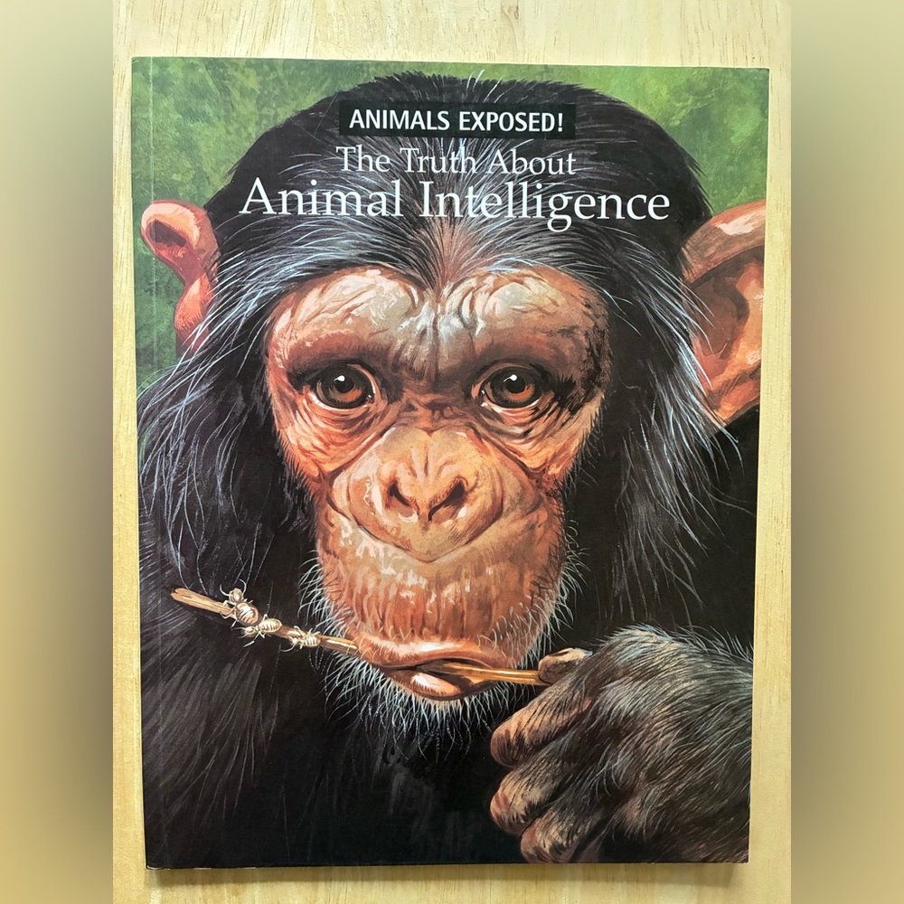 Animals Exposed Book- The Truth About Animal Intelligence, 2002 paperback